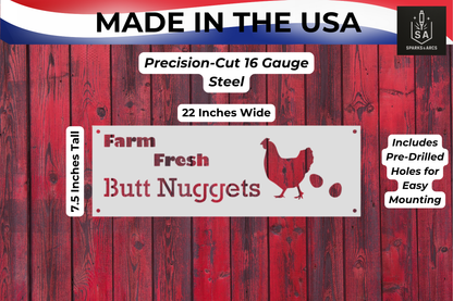 Farm Fresh Butt Nuggets Sign | Funny Metal Chicken Coop Décor | Handcrafted 16-Gauge Steel Sign | Made in Texas